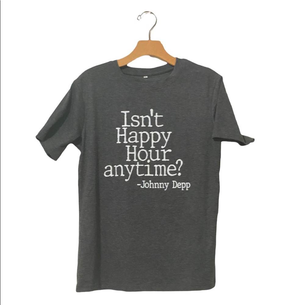 New Johnny Depp- “Isn’t Happy Hour anytime?” T-shirt- Medium